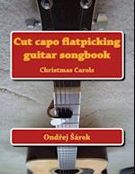 Cut Capo Flatpicking Guitar Songbook