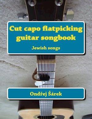 Cut Capo Flatpicking Guitar Songbook