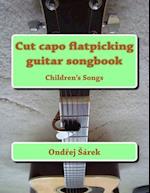 Cut Capo Flatpicking Guitar Songbook