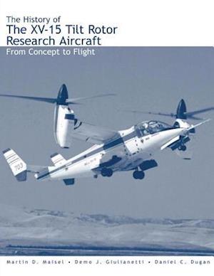 The History of the XV-15 Tilt Rotor Research Aircraft