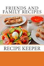 Friends and Family Recipes