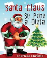 Santa Claus Se Pone a Dieta