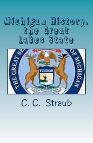 Michigan History, the Great Lake State