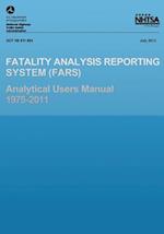 Fatality Analysis Reporting System Analytical Users Manual 1975-2011