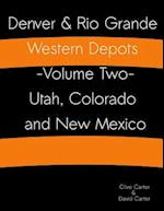 Denver & Rio Grande Western Depots -Volume Two- Utah, Colorado and New Mexico