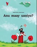 Anu Maay Uxxiyo?