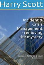 Incident & Crisis Management - Removing the Mystery Guidance for Large & Small B