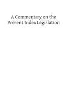 A Commentary on the Present Index Legislation