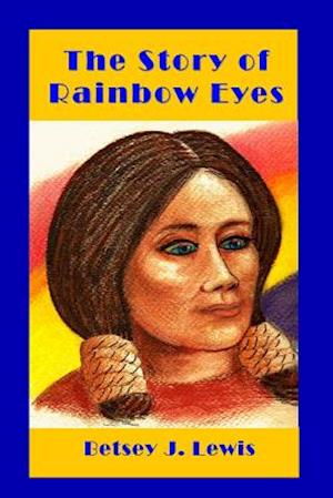 The Story of Rainbow Eyes