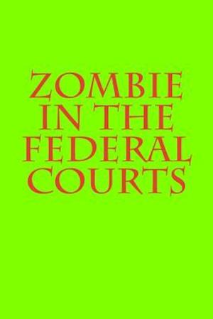 Zombie in the Federal Courts