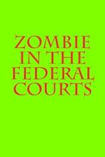 Zombie in the Federal Courts