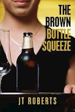 The Brown Bottle Squeeze