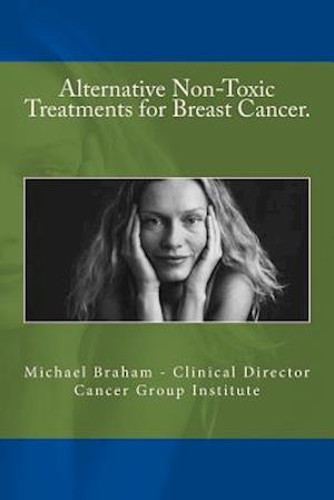 Alternative Non-Toxic Treatments for Breast Cancer