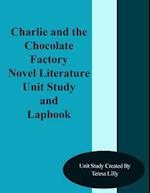 Charlie and the Chocolate Factory Novel Literature Unit Study and Lapbook