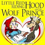 Little Red Riding Hood and the Wolf Prince