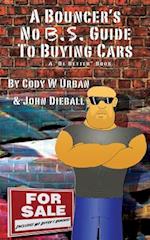 A Bouncer's No B.S. Guide to Buying Cars