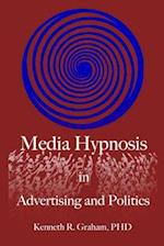 Media Hypnosis in Advertising and Politics