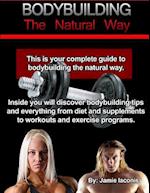 Bodybuilding: The Natural Way 