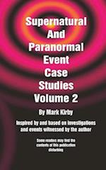 Supernatural and Paranormal Event Case Studies Volume 2