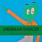 Sherman Dances