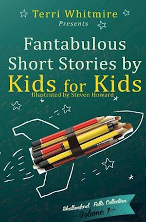 Fantabulous Short Stories by Kids for Kids