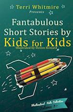 Fantabulous Short Stories by Kids for Kids