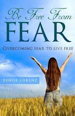 Be Free from Fear