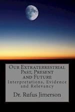 Our Extraterrestrial Past, Present and Future