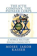 The 87th Company, The Pioneer Corps: A Mobile Military Jewish Community 