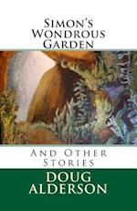 Simon's Wondrous Garden: And Other Stories 