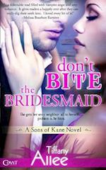 Don't Bite the Bridesmaid