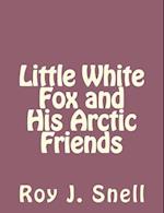 Little White Fox and His Arctic Friends