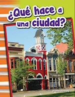 ¿qué Hace a Una Ciudad? (What Makes a Town?) (Spanish Version) (Grade 1)