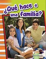 ¿qué Hace a Una Familia? (What Makes a Family?) (Spanish Version) (Grade 1)