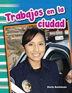 Trabajos En La Ciudad (Jobs Around Town) (Spanish Version) (Grade 1)