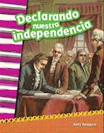 Declarando Nuestra Independencia (Declaring Our Independence) (Spanish Version) (Grade 2)