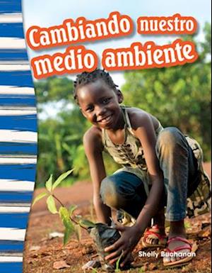 Cambiando Nuestro Medio Ambiente (Shaping Our Environment) (Spanish Version) (Grade 3)