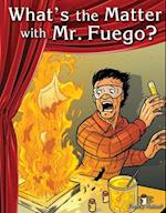 What's the Matter with Mr. Fuego? (Science)