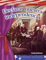 Declarar Nuestra Independencia (Declaring Our Independence) (Spanish Version) (Early America)