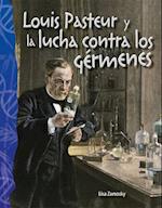 Louis Pasteur Y La Lucha Contra Los Germenes (Louis Pasteur and the Fight Against Germs) (Spanish Version) (Life Science)