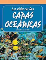 La Vida En Las Capas Oceanicas (Life in the Ocean Layers) (Spanish Version) (Nivel 4 (Level 4))