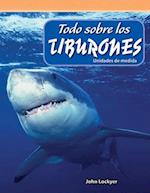 Todo Sobre Los Tiburones (All about Sharks) (Spanish Version) (Nivel 4 (Level 4))