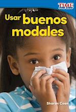 Usar Buenos Modales (Using Good Manners) (Spanish Version) (Foundations)