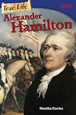 True Life: Alexander Hamilton 