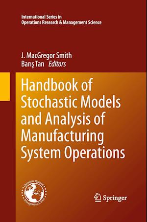 Handbook of Stochastic Models and Analysis of Manufacturing System Operations