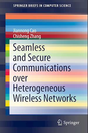 Seamless and Secure Communications over Heterogeneous Wireless Networks