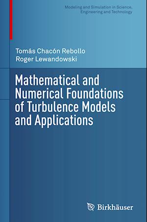 Mathematical and Numerical Foundations of Turbulence Models and Applications