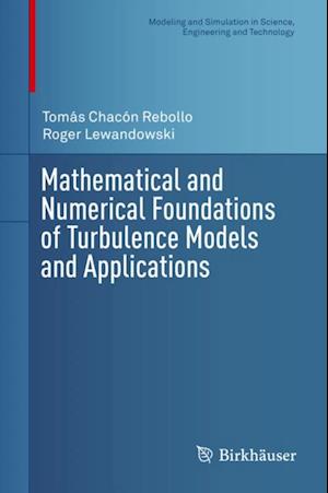 Mathematical and Numerical Foundations of Turbulence Models and Applications