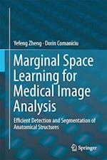 Marginal Space Learning for Medical Image Analysis