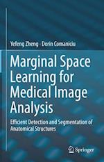 Marginal Space Learning for Medical Image Analysis